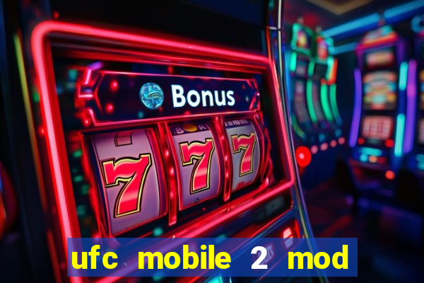 ufc mobile 2 mod apk unlimited money and gems